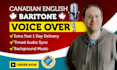 record a canadian deep voice over for your project