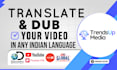 translate and dub your video in any indian language