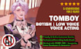 do a tomboy boyish masculine female voice over actor