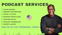 help you launch your podcast from start to finish, done for you