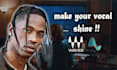 mix and master your song to sound like travis scott