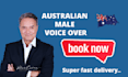 record your classy male australian voice over fast