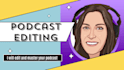 edit, mix and master your podcast