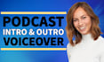 be your podcast intro and outro voice over