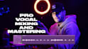 professionally mix and master your vocals to perfection