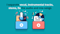 separate vocal and instrumental tracks and fix the audio