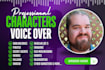 record a professional male voice over for your characters