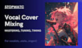 tune, mix and master your vocal or utaite covers