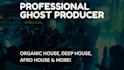 make your organic house, deep and afrohouse ghost producer