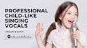 sing with a captivating child voice