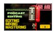 do podcast audio editing post production mixing and mastering cleanup transcript