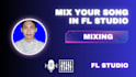 mix your songs in fl studio