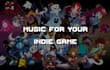 create the perfect music for your indie game
