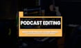 edit your podcast within 24 hours