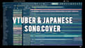 provide you a vtuber and japanese style songs