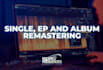 do a remastering and bringing new life to your songs