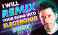 remix your song into electronic music