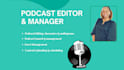 be your podcast editor, manager, or launch assistant