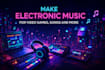 make electronic music for video games, songs and more