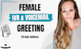 record a professional phone voicemail, IVR or greeting