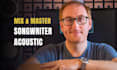 mix and master your acoustic or singer songwriter song