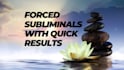 create forced subliminals with quick results