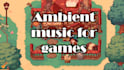 create calm cute ambient music for your game