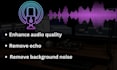 enhance audio quality and remove background noise
