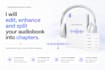 edit, enhance and split your audiobook into chapters