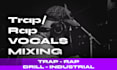 professionally mix your rap trap or drill vocals