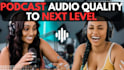 improve podcast audio quality