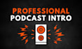 create your podcast intro including voice sfx and music