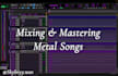 mix and master your metal song