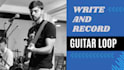 make guitar loops for your emotional beat