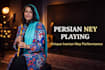 record soulful iranian flute or ney for you