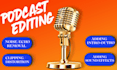 do editing,enhance,sync,noise reduction and balance the audio or podcast