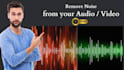 remove background noise or music from your audio or video