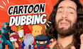 provide professional cartoon dubbing with unique character voices