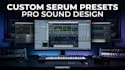 create custom xfer presets and pro sound design