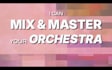 turn your midi orchestras into realistic recordings