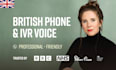 record a friendly and professional british IVR and phone system voiceover