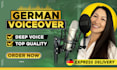 do a german voice over in a deep, warm voice