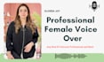 record a professional female voice over, female voiceover