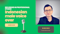 record professional male voice over in indonesian