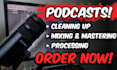 clean up, process, and edit your podcast