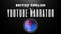 provide british english narration for your youtube or tiktok