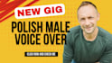 make polish male voice over for commercial or elearning fast