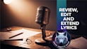 review, edit and extend lyrics for you