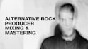be your alternative rock music producer, mixing and mastering