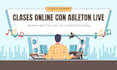 te enseñaré a usar ableton live desde nivel básico hasta avanzado